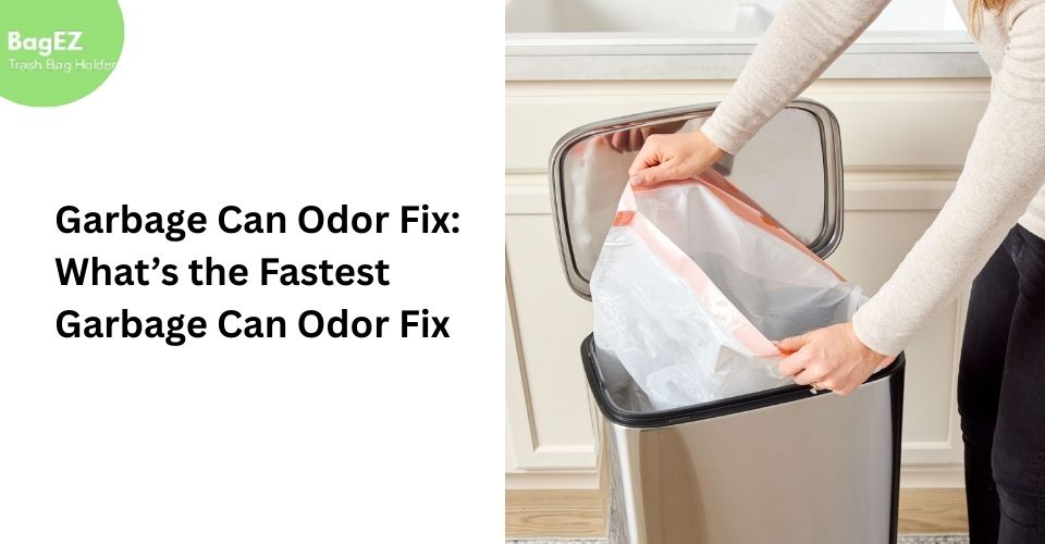 Garbage Can Odor Fix: What’s the Fastest Garbage Can Odor Fix?